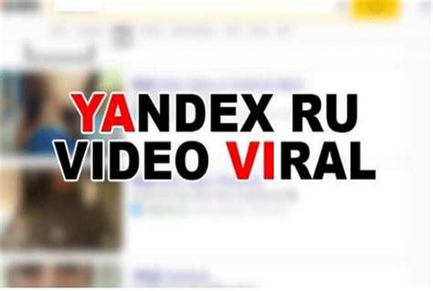 Yandex Ru Video Viral